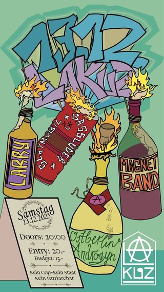 2025-12-13 - 13.12. im LaKuZ! | Magnetband, Ostberlin Androgyn, Slaymobil & Bassluder, Larry, Infokafi Molotow